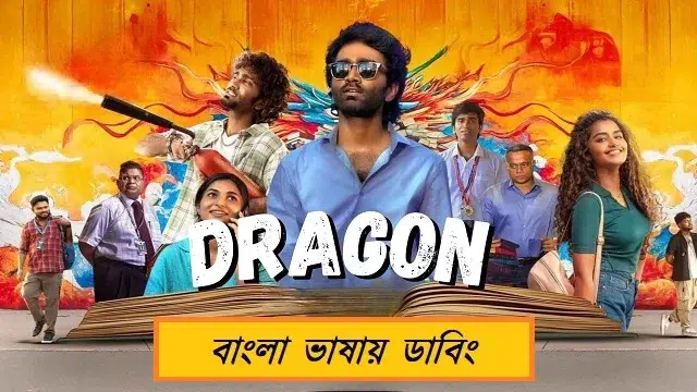 Dragon Bangla Dubbed Movie (2025) Download Link – 1080px | 720px | 480px