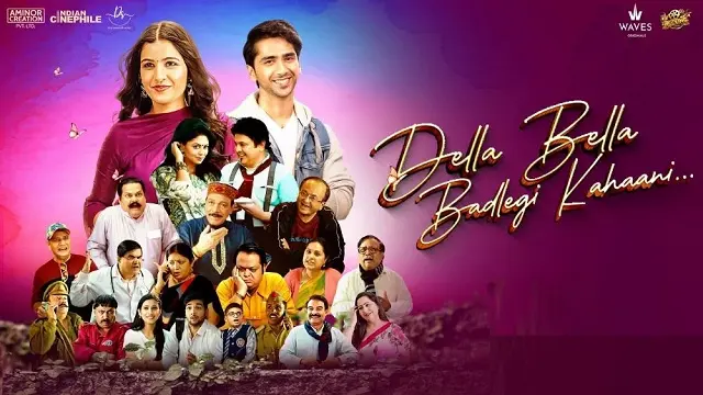 Della Bella Badlegi Kahaani Movie (2025) Download Link – 1080px | 720px | 480px